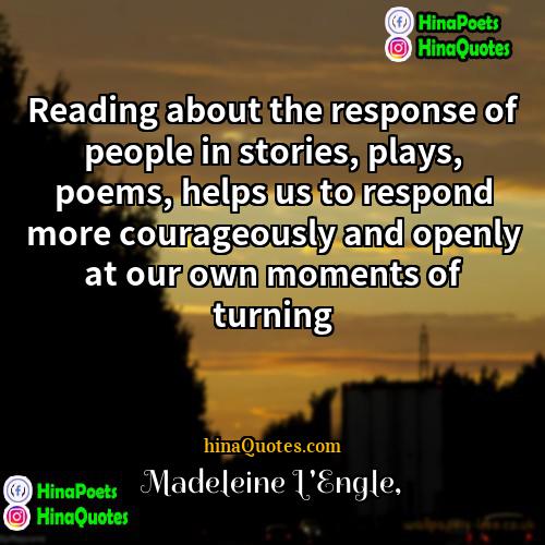 Madeleine LEngle Quotes | Reading about the response of people in